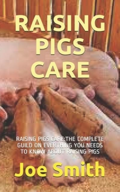 Cover for Joe Smith · Raising Pigs Care (Paperback Book) (2020)