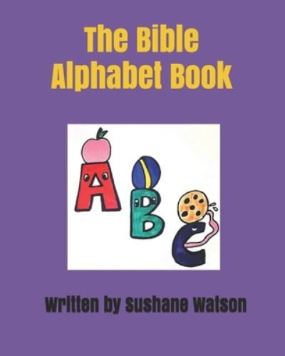 Sushane Watson · The Bible Alphabet Book (Paperback Book) (2020)