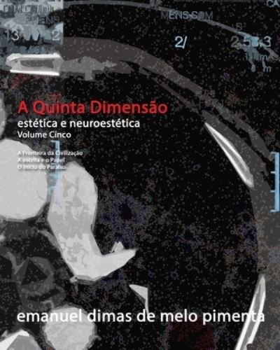 A Quinta Dimensao - Emanuel Dimas De Melo Pimenta - Libros - Independently Published - 9798596283495 - 17 de enero de 2021