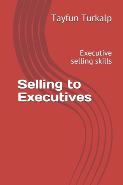 Cover for Tayfun Turkalp · Selling to Executives (Taschenbuch) (2020)