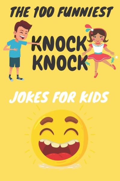 Cover for Bht Kids · The 100 Funniest Knock-Knock Jokes for Kids (Paperback Book) (2020)