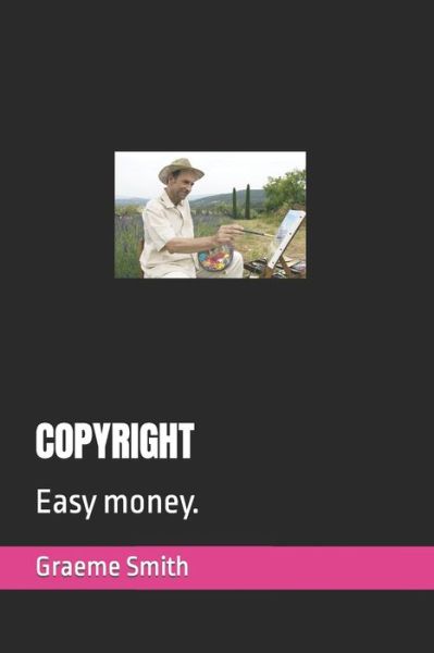 Copyright - Graeme Smith - Books - Independently Published - 9798647859495 - May 22, 2020