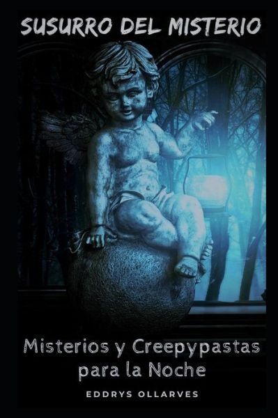 Cover for Eddrys Ollarves · Misterios y Creepypastas para la Noche (Paperback Book) (2020)