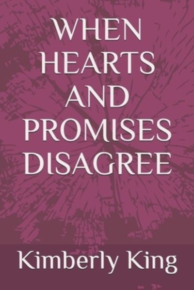 Cover for Kimberly King · When Hearts and Promises Disagree (Pocketbok) (2020)