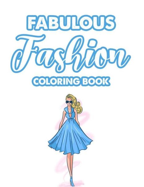 Cover for Fabulous Fashionista · Fabulous Fashion Coloring Book (Paperback Book) (2020)