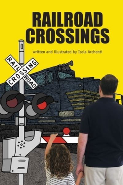 Railroad Crossings - Isela Archenti - Books - Independently Published - 9798678903495 - September 8, 2020