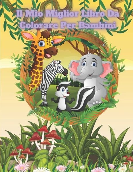 Cover for Ginette Giuliani · Il Mio Miglior Libro Da Colorare Per Bambini (Taschenbuch) (2020)
