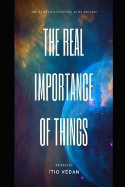 Cover for Itio Vedan · The Real Importance of Things (Paperback Bog) (2020)