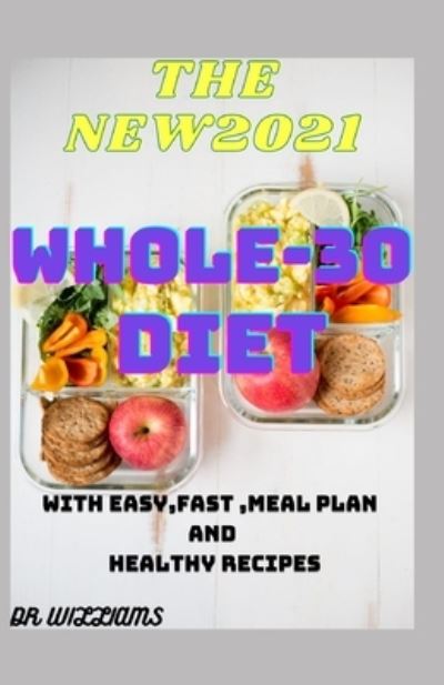 Cover for Dr Williams · The New2021 Whole 30 Diet (Paperback Book) (2021)