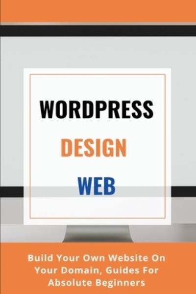 Cover for Kendall Price · WordPress Design Web (Paperback Book) (2021)