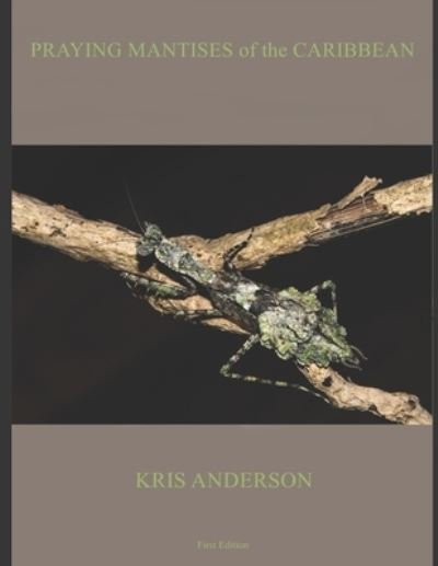Cover for Kris Anderson · Praying Mantises of the Caribbean (Paperback Bog) (2021)