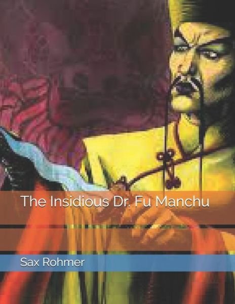 Cover for Sax Rohmer · The Insidious Dr. Fu Manchu (Paperback Book) (2021)