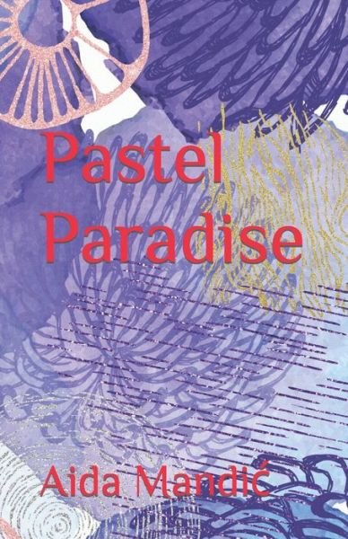 Cover for Aida Mandic · Pastel Paradise (Pocketbok) (2022)