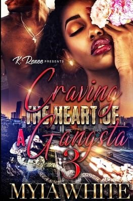 Cover for Myia White · Craving the Heart of A Gangsta 3 (Taschenbuch) (2022)