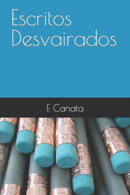 Cover for F H Canata · Escritos Desvairados (Paperback Bog) (2022)