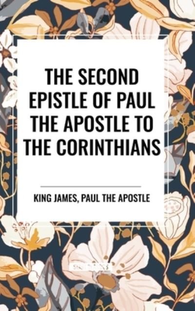 Cover for King James · The Second Epistle of Paul the Apostle to the CORINTHIANS (Innbunden bok) (2024)