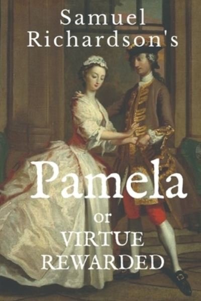 Cover for Samuel Richardson · Pamela: or VIRTUE REWARDED (Paperback Bog) (2021)