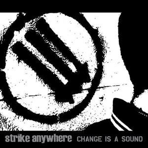 Cover for Strike Anywhere · Change is a Sound (LP) (2020)