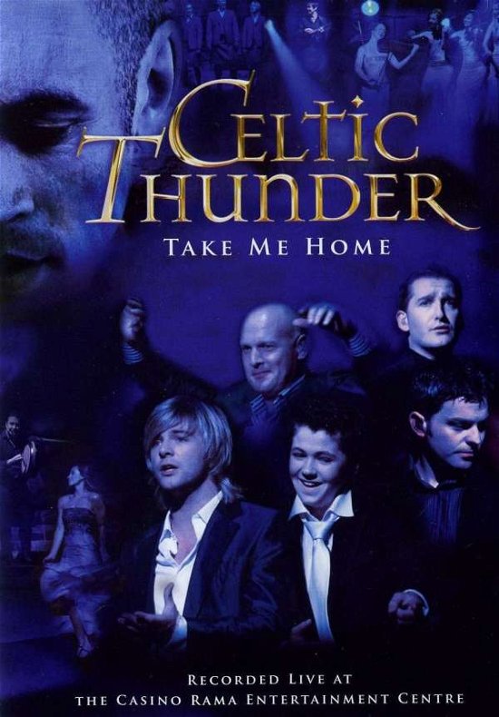 Take Me Home - Celtic Thunder - Films - UNIVERSAL - 0602527094496 - 18 november 2022
