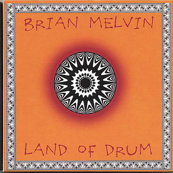 Cover for Brian Melvin · Land of Drum (CD) (2006)