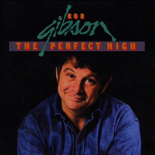 Cover for Bob Gibson · The Perfect High (CD) (2008)