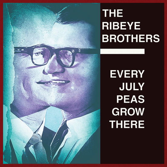 Cover for The Ribeye Brothers · Every July Peas Grow There (CD) (2021)