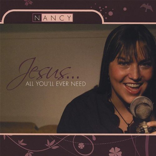 Cover for Nancy · Jesus All You'll Ever Need (CD) (2008)