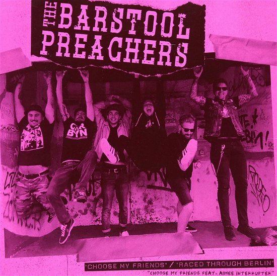 Cover for The Barstool Preachers · Choose My Friends (Pink Vinyl) (7&quot;) (2018)
