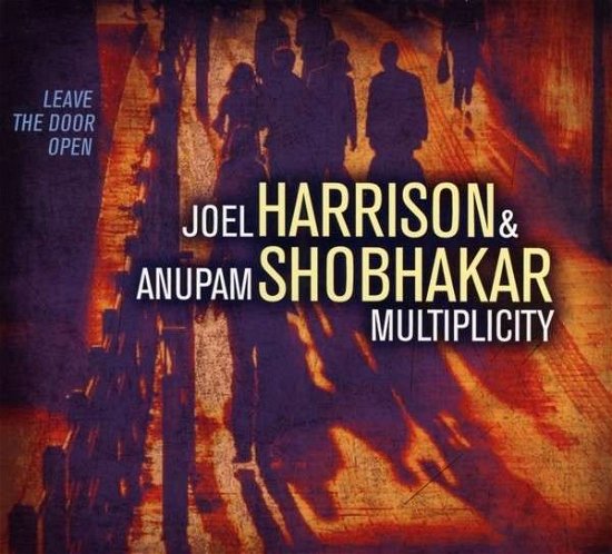Cover for Harrison,joel &amp; Shobhakar,anupam · Multiplicity Leave the Door Open (CD) (2014)