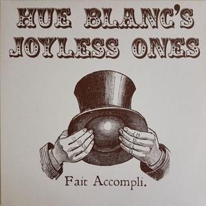 Cover for Hue -'s Joyless Ones- Blanc · Fait Accompli (LP) (2006)