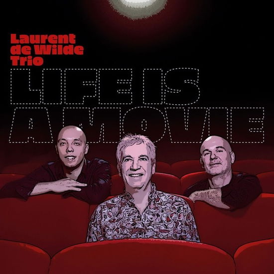 Life Is A Movie - Laurent De -Trio- Wilde - Muzyka - L'AUTRE - 3521383477496 - 5 maja 2023