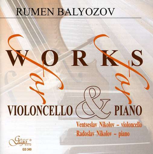 Cover for Balyozov / Nikolov · Works for Violoncello &amp; for Piano (CD) (2011)