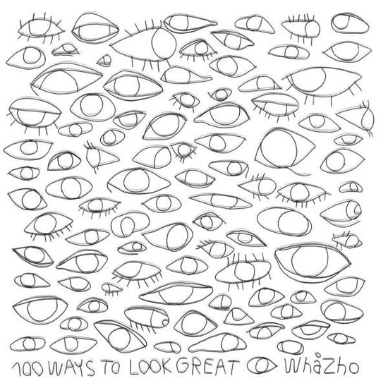 Cover for Whazho · 100 Ways To Look Great (LP) (2018)