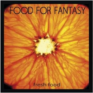 Cover for Food For Fantasy · Fresh Food (CD) (2010)