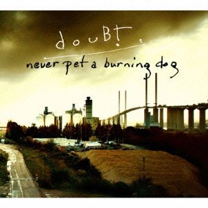 Cover for Doubt · Never Pet a Burning Dog (CD) [Japan Import edition] (2010)