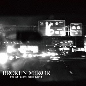 Cover for Boom Boom Satellites · Broken Mirror (CD) [Japan Import edition] (2012)
