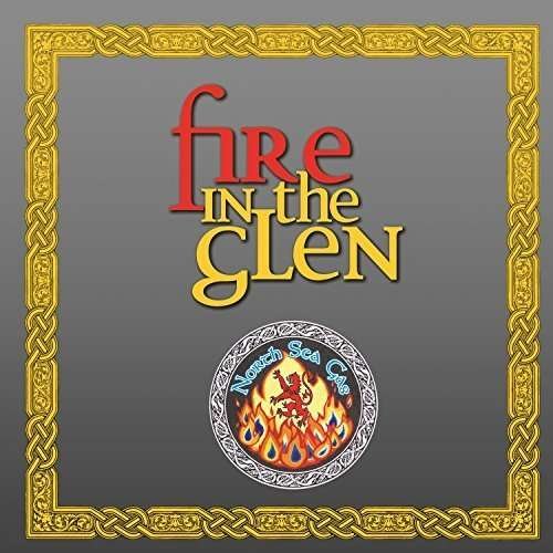 Fire in the Glen - North Sea Gas - Musique - SCOTDISC - 5014675308496 - 4 septembre 2015
