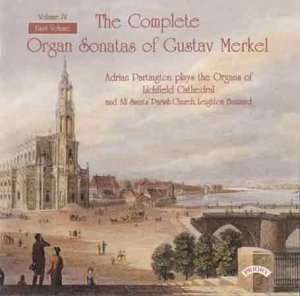 Complete Organ Sonatas Of Gustav Merkel - Adrian Partington - Musikk - PRIORY RECORDS - 5028612205496 - 17. januar 2000