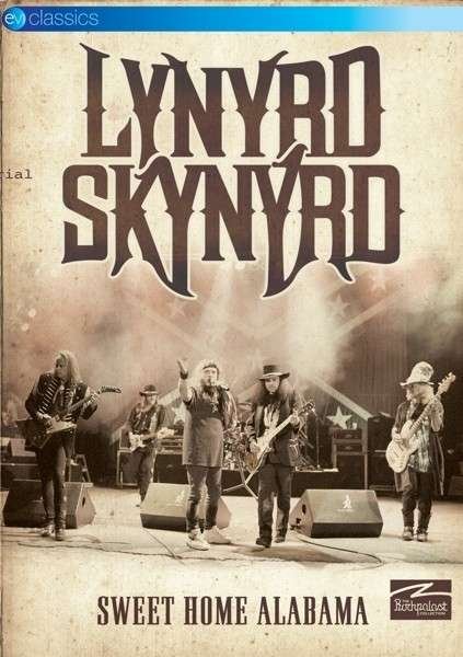 Lynyrd Skynyrd - Sweet Home Al - Lynyrd Skynyrd - Sweet Home Al - Film - EAGLE ROCK ENTERTAINMENT - 5036369814496 - 2017