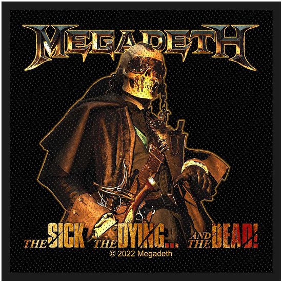 Megadeth Standard Woven Patch: The Sick, The Dying And The Dead - Megadeth - Mercancía -  - 5056365722496 - 
