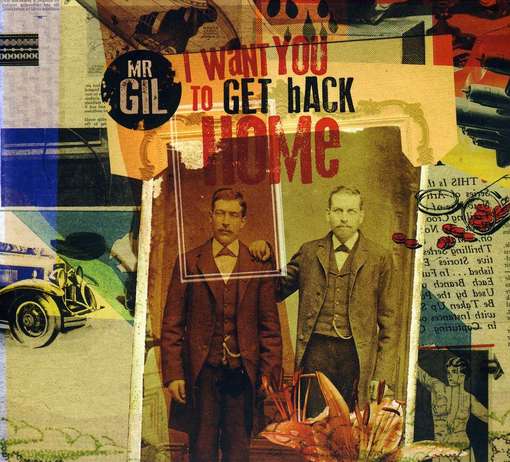 Cover for Mr. Gil · I Want You To Get Back Home (CD) (2012)