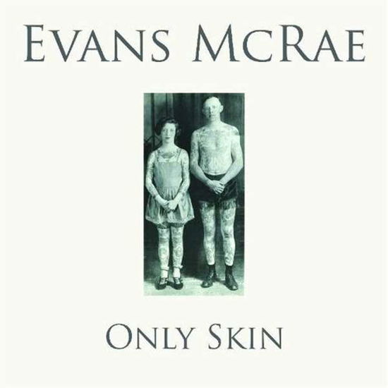 Cover for Evans Mcrae · Only Skin (CD) (2021)
