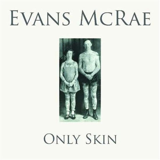Evans Mcrae · Only Skin (CD) (2021)