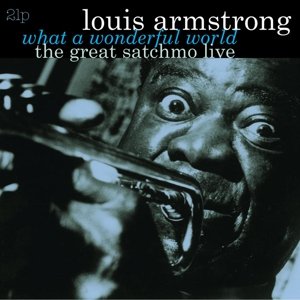 Great Satchmo Live / What A Wonderful World - Louis Armstrong - Musikk - VINYL PASSION - 8712177064496 - 12. februar 2015