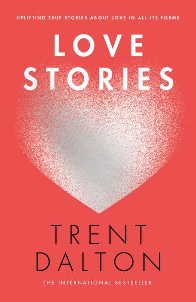 Cover for Trent Dalton · Love Stories (Inbunden Bok) (2021)