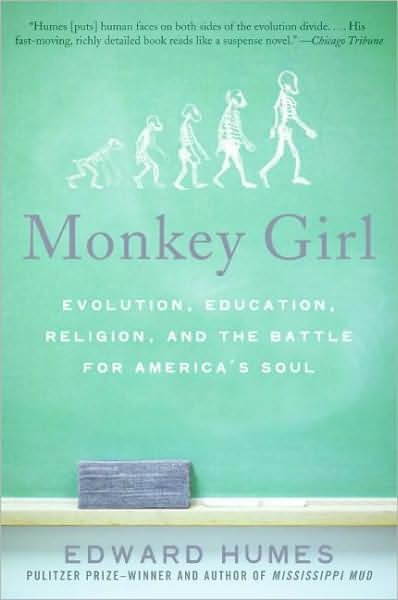 Monkey Girl: Evolution, Education, Religion, and the Battle for America's Soul - Edward Humes - Kirjat - HarperCollins - 9780060885496 - tiistai 19. helmikuuta 2008