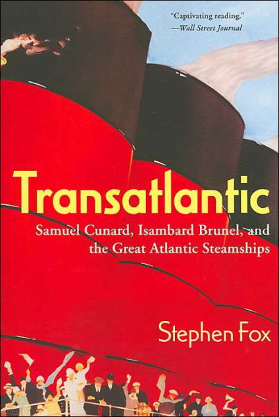 Cover for Stephen Fox · Transatlantic: Samuel Cunard, Isambard Brunel, and the Great Atlantic Steamships (Pocketbok) (2004)
