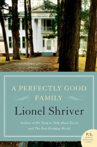 Cover for Lionel Shriver · A Perfectly Good Family: A Novel (Paperback Book) (2007)