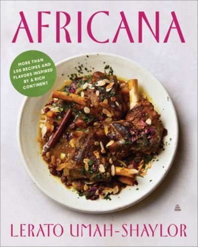 Cover for Lerato Umah-Shaylor · Africana: More than 100 Recipes and Flavors Inspired by a Rich Continent (Hardcover Book) (2023)