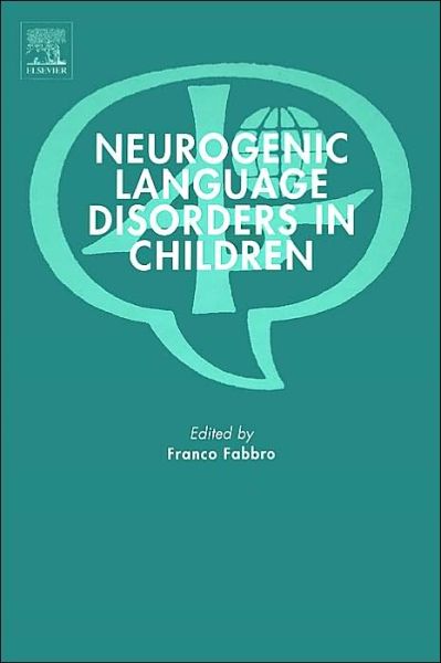 Cover for Franco Fabbro · Neurogenic Language Disorders in Children (International Association of Logopedics and Phoniatrics) (Book) (2004)